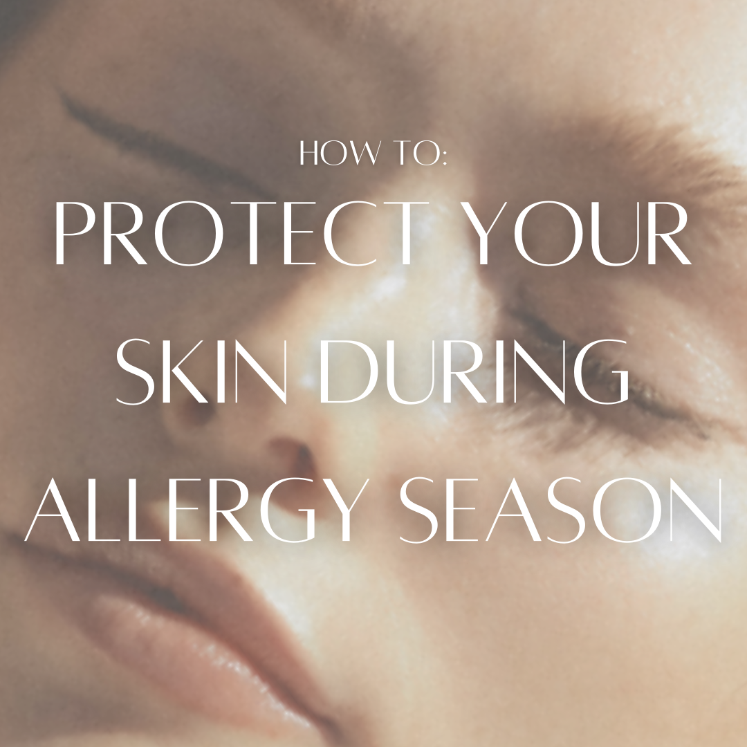 How to protect your skin during allergy season