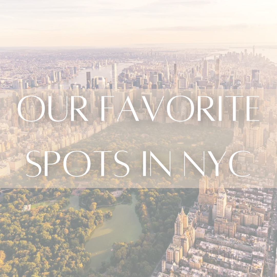 Our Favorite Places in NYC